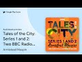 Tales of the City: Series 1 and 2: Two BBC… by Armistead Maupin · Audiobook preview