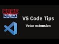 VS Code tips — The Vetur extension for working with Vue.js
