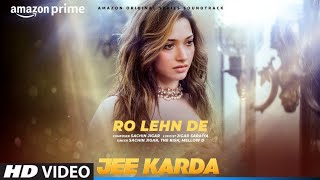 Ro Lehn De (Video) Jee Karda | Prime Video | Sachin-Jigar | Tamannaah | The Rish, Mellow D| Arunima