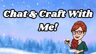 Winter Weather Chat \u0026 Craft #crochetandchat