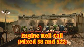 Engine Roll Call (mixed S8 and S22)