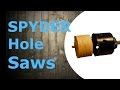 Spyder Hole Saws With Rapid Core Eject and Rapid Switch