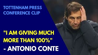 "I AM GIVING MUCH MORE THAN 100%" Antonio Conte on Tottenham Being Linked to Other Managers