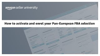 How to activate and enrol your Pan-European FBA selection