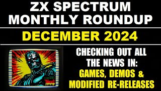 ZX Spectrum Monthly Roundup - DECEMBER 2024