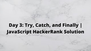 Day 3: Try, Catch, and Finally | HackerRank JavaScript Solution