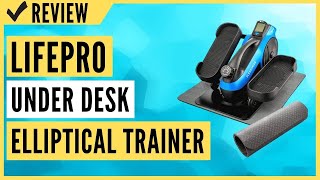 LifePro Under Desk Elliptical Trainer for Home & Office Review