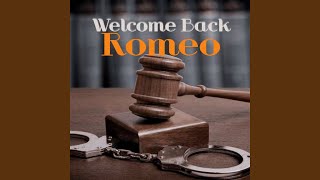 Welcome Back Romeo