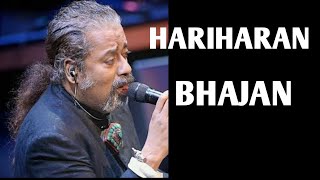 स्वर सम्राट हरिहरन जी के भजन~Top Best Bhajans I HARI HARAN...Golden Collection of his Best Bhajans,