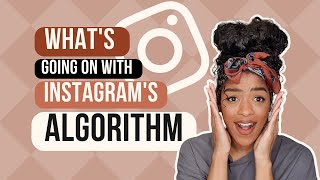 Has Instagram changed its algorithm?!