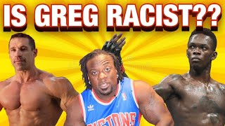 IS GREG RACIST? | MY RESPONSE