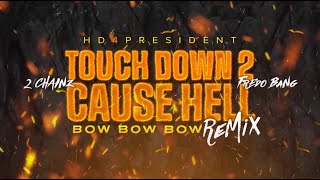 HD4President feat. 2 Chainz \u0026 Fredo Bang | Touch Down 2 Cause Hell (Bow Bow Bow) [Remix]