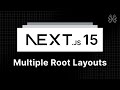 Next.js 15 Tutorial - 16 - Multiple Root Layouts