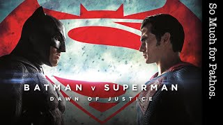 'Batman v Superman: Dawn of Justice' | So Much for Pathos