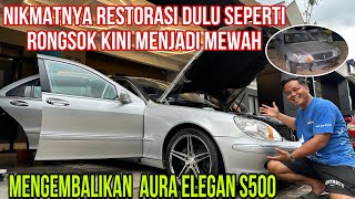 MULAI KELIATAN AURA S500 MEWAH ELEGANT PERLAHAN KITA RESTORASI