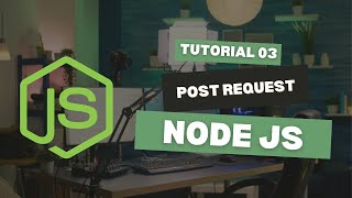 NodeJS Tutorial 3: Handling POST HTTP Request Method using ExpressJS