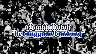 CHANT KEBANGGAAN BANDUNG | NORTHERN WALL BOBOTOH PERSIB | dt09