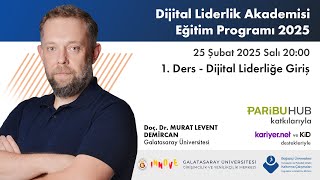 1. Ders - Dijital Liderliğe Giriş | Dijital Liderlik Akademisi 2025