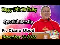 November 24, 2022 🎂😇Happy 59th Birthday Fr Ciano Ubod Special Homily