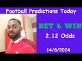 Football Predictions Today 14/8/2024 |  Football Betting Strategies | Daily Football Tips