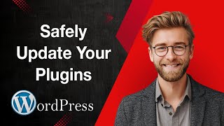 How To Safely Update Your Wordpress Plugins Every Time [2025 Guide]
