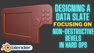 Designing a data slate focusing on non-destructive bevels in Hard Ops