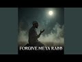 Forgive Me Ya Rabb