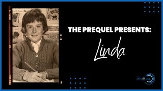 The Prequel Featuring Linda S.