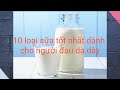 10 Loại Sữa Tốt Nhất Dành Cho Người Đau Dạ Dày #14 | Dạ dày | Sức Khỏe Đời Sống Xanh