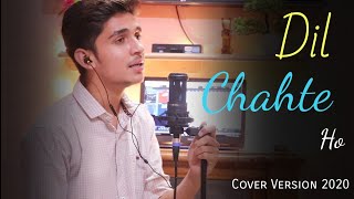 Dil Chahte Ho | Ft. Aarif Khan | Latest Hindi Cover 2020 | Jubin Nautiyal & Payal Dev
