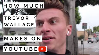 How much Trevor Wallace makes on Youtube