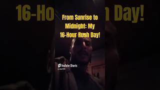 From Sunrise to Midnight: My 16-Hour Rush Day!