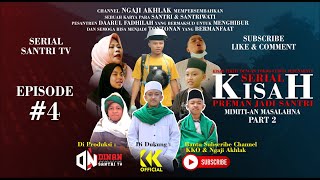 Kisah Preman Jadi Santri - Masalah Berlanjut Part 2 - Serial Pesantren Daarul Fadhilah Episode 4