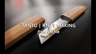 Tanto Knife from old file  |  Knife Making