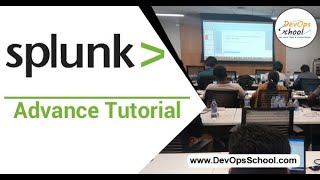 Splunk Advance Tutorial for Beginners with Demo (2020) — By DevOpsSchool