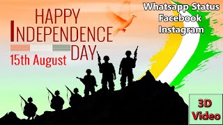 Happy Independence Day 3D Video | 15th August Video Status |  Desh Bhakti Song Status