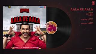 Aala Re Aala Full Audio _ SIMMBA _ Ranveer Singh