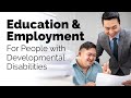 Education and Employment - Developmental Disabilities Update