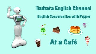 Tsubata English Channel Ep. 09 - Pepper Cafe