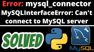mysql_connector.MySQLInterfaceError: Can't connect to MySQL server SOLVED in Python