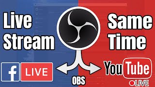 How to go live on YouTube and Facebook at the same time with OBS 2021