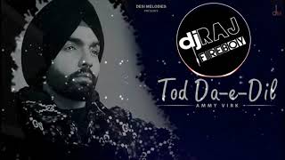 Tod Da E Dil | Ammy Virk | Maninder Buttar | Avvy Sra | Latest Romantic Song 2020 | DM