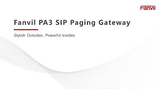 Webinar - Introducing Fanvil PA3 SIP Paging Gateway