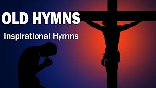 Hymns of Faith - Best Hymns - Christian Praise & Worship Songs #GHK #JESUS #HYMNS