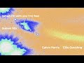 calvin harris ellie goulding free sunset mix official audio