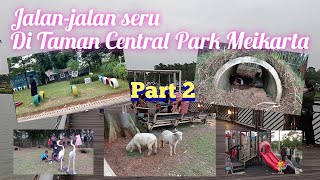 Wisata Central Park MEIKARTA Cikarang 2022 part 2 || ada tempat bermain anak anak dan taman kelinci