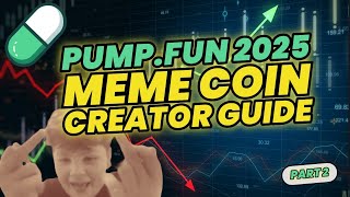 How To Launch a Successful Meme Coin on Pump.Fun | 2025 GUIDE