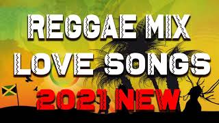 REGGAE REMIX NONSTOP | RELAXING REGGAE LOVE SONGS | REGGAE ROMANTIC MIX 2021