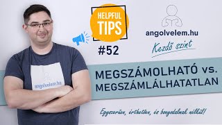 Angol Kezdőknek #52 - MEGSZÁMOLHATÓ vs. MEGSZÁMLÁLHATATLAN főnevek az angol nyelvben