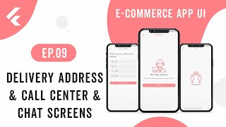 E-Commerce App UI | EP.09 Delivery Address, Call Center, Chat Screens | Speed Code